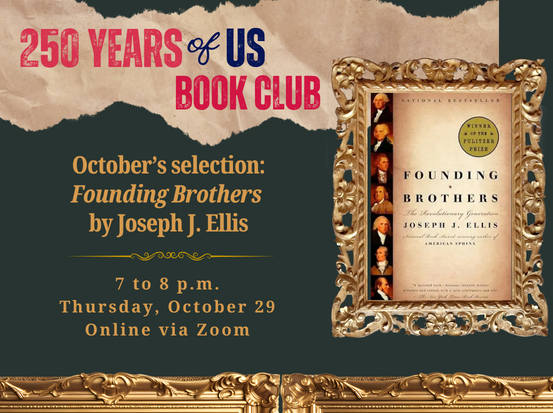 250 Years of US Book Club. October's selection: Foundng Brothers by Joseph J. Ellis